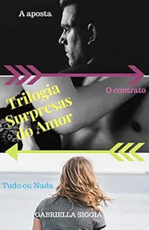 Surpresas do Amor: Trilogia - Gabriella Siggia Surpresas do Amor: Trilogia - Gabriella Siggia