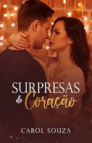Surpresas do Coração – Carol Souza Surpresas do Coração – Carol Souza