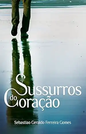Sussuros Do Coração – Sebastião Geraldo Ferreira Gomes