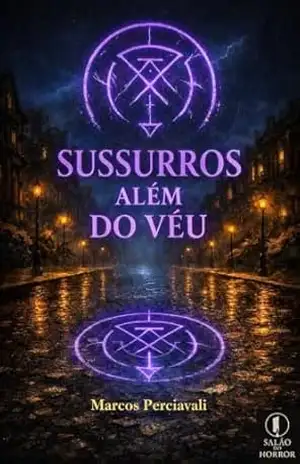 Sussurros Além do Véu: Uma narrativa de horror cósmico - MARCOS PERCIAVALI Sussurros Além do Véu: Uma narrativa de horror cósmico - MARCOS PERCIAVALI