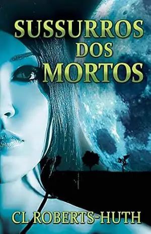 Capa do livro Sussurros dos Mortos (Um Suspense de Zoë Delante – Livro 1) - C.L. Roberts-Huth