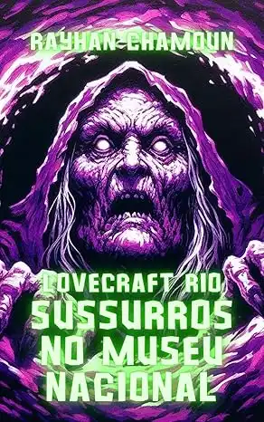 Baixar Sussurros No Museu Nacional: ''Lovecraft Rio'' – Histórias De Horror Cósmico Que Se Passam No Brasil pdf, epub, mobi, eBook