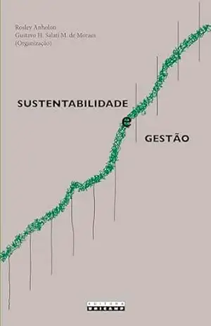 SUSTENTABILIDADE E GESTÃO - Rosley (Org.) Anholon