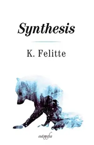 Synthesis – K. Felitte Synthesis – K. Felitte