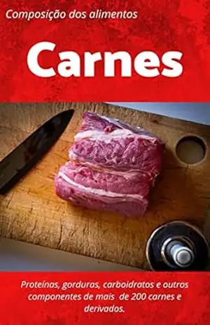 Tabela de composição dos alimentos das Carnes: Tabela nutricional e outras informações (Tabela Nutricional (TACO)) – Kyrios Books