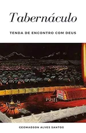 Capa do livro Tabernáculo, tenda de encontro com Deus - Geomadson Alves Santos