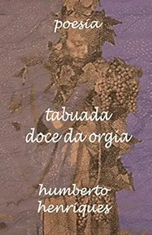 Tabuada Doce da Orgia – José Humberto da Silva Henriques