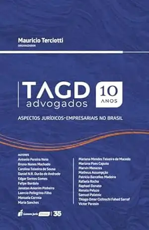 Capa do livro TAGD Advogados 10 Anos: Aspectos Jurídicos–Empresariais no Brasil - Mauricio (organizador) Terciotti