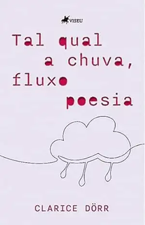 Capa do livro Tal qual a Chuva, Fluxo Poesia - Clarice Dörr