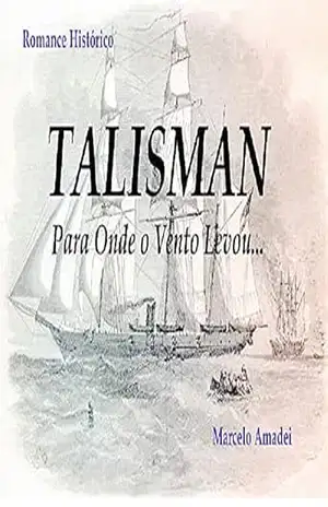 TALISMAN: Para Onde o Vento Levou… – MARCELO AMADEI BARBIELLINI JUNIOR