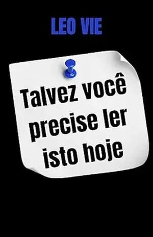 Capa do livro Talvez Você Precise Ler Isto Hoje - Leo Vie