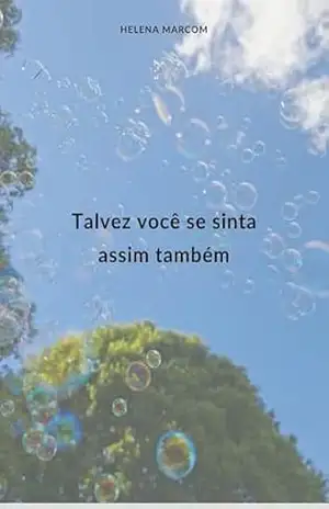 Talvez você também se sinta assim – Helena Marcom