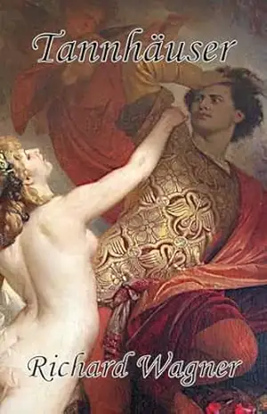 Tannhäuser – A Ópera – Richard Wagner