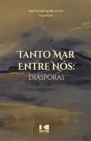 Tanto Mar Entre Nós – Baltazar Gonçalves Tanto Mar Entre Nós – Baltazar Gonçalves