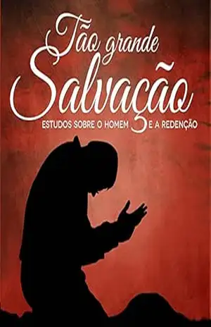 Tão Grande Salvação | Aluno: Estudos sobre o homem e a redenção (Doutrinas Livro 5) – Editora Cristã Evangélica