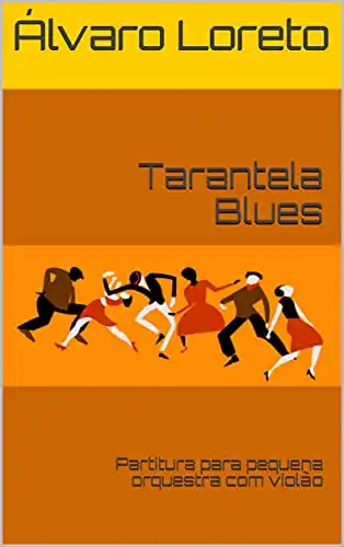 Baixar Tarantela Blues: Partitura para pequena orquestra com violão pdf, epub, mobi, eBook