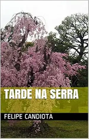 TARDE NA SERRA (TRAIÇÃO Livro 2) – Felipe Candiota