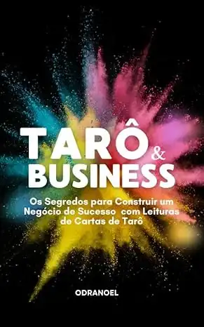 Baixar TARÔ BUSINESS: Os Segredos Para Construir Um Negócio de Sucesso com Leituras de Cartas de Tarô pdf, epub, mobi, eBook