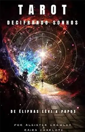 Tarot Decifrando sonhos: de Eliphas Levi & Papus – Raika Charlote