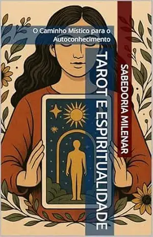 Capa do livro Tarot e Espiritualidade: O Caminho Místico para o Autoconhecimento - Sabedoria Milenar