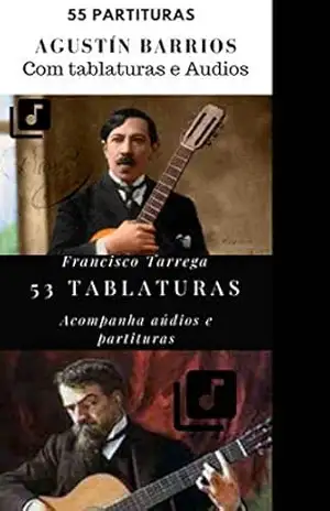 Tarrega e Barrios 99 partituras e tablaturas: Peças e estudos (Violonistas incríveis Livro 1) – Jose Aparecido Bispo Silva Tarrega e Barrios 99 partituras e tablaturas: Peças e estudos (Violonistas incríveis Livro 1) – Jose Aparecido Bispo Silva