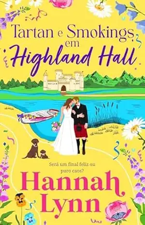 Tartan e Smokings em Highland Hall: Romance leve e encantador nas Highlands escocesas (A série Highland Hall Livro 4) – Hannah Lynn