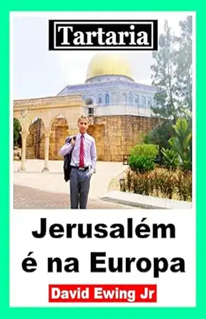 Tartaria – Jerusalém é na Europa: Portuguese – David Ewing Jr