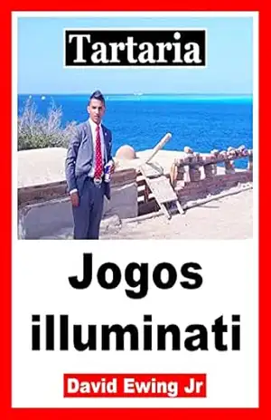 Tartaria – Jogos illuminati – David Ewing Jr