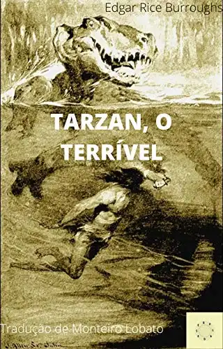 Baixar Tarzan, o terrível: Edição ilustrada e anotada pdf, epub, mobi, eBook