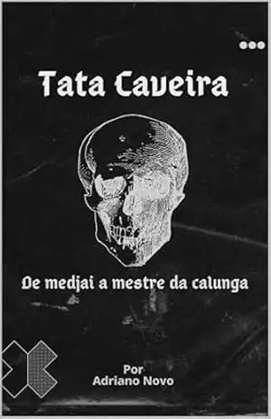 Capa do livro Tata Caveira:: De medjai a mestre da calunga (Sabedoria de Umbanda) - Adriano Novo