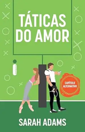 Táticas do amor: Capítulo alternativo – Sarah Adams Táticas do amor: Capítulo alternativo – Sarah Adams