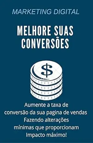 Capa do livro TÁTICAS INFALÍVEIS DE CONVERSÃO , NA PAGINA DE VENDA: Aumente a taxa de conversão da sua cópia de vendas Fazendo alterações mínimas que proporcionam Impacto máximo! - ROGERIO OLIVEIRA