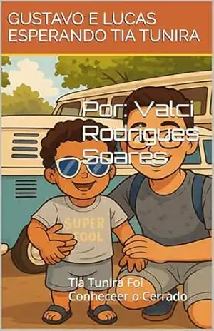 Tatúlio e Tia Tunira: Visita o Cerrado – Valci Soares