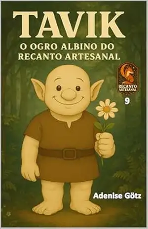 Tavik O Ogro Albino do Recanto Artesanal – Adenise Götz