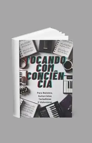 TCC – Tocando com Consciência: Para Bass, Guitar, Teclas e Violão – Alison Henrique