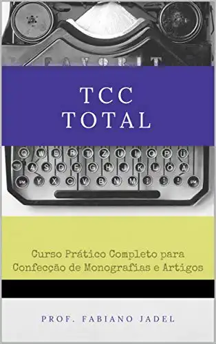 Baixar TCC Total: Curso prático completo para confecção de monografias e artigos pdf, epub, mobi, eBook