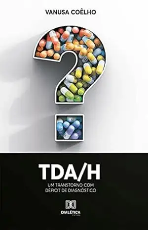 Capa do livro TDA/H: um transtorno com déficit de diagnóstico - Vanusa Coêlho