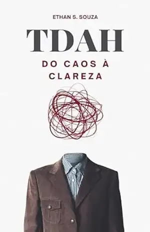TDAH: Do Caos à Clareza – Ethan  S.Souza