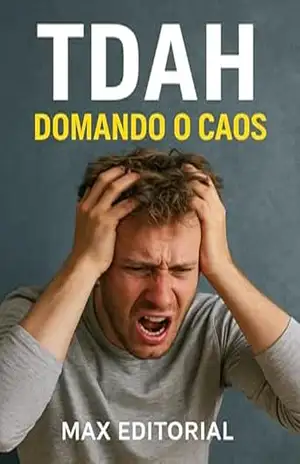 TDAH: Domando o Caos (Descubra o Poder por Trás do TDAH) – MAX EDITORIAL