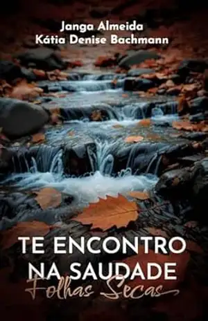 Capa do livro Te Encontro Na Saudade: Folhas Secas (Ecos do Tempo – Ressonâncias Livro 1) - Janga Almeida