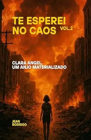 Te Esperei No Caos: Clara Angel – Jean Rodrigo Moia Lima Te Esperei No Caos: Clara Angel – Jean Rodrigo Moia Lima