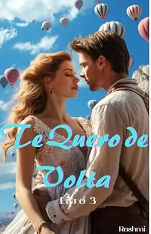 Te Quero de Volta: Livro 3 – Rashmi