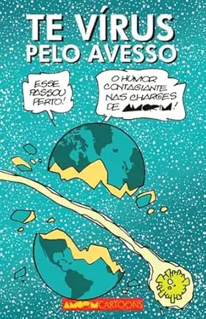 Te Vírus pelo Avesso: O Humor Contagiante nas Charges de Amorim – Carlos Amorim