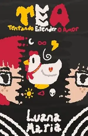 Capa do livro TEA: Tentando Entender o Amor - Luana Maria