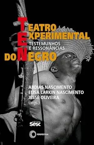 Teatro Experimental do Negro (Perspectivas) – Abdias Nascimento
