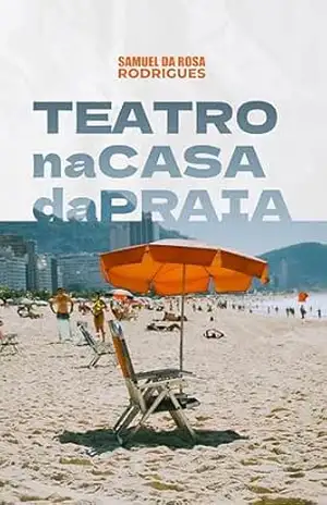 Capa do livro Teatro na Casa da Praia - Samuel da Rosa Rodrigues