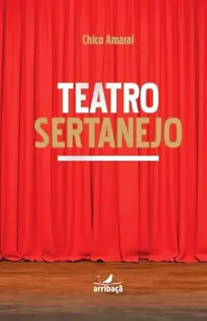 Capa do livro Teatro Sertanejo - Chico Amaral