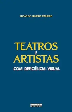 Teatros e artistas com deficiência – Lucas de Almeida Pinheiro