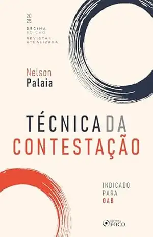Técnica da Contestação – 10ª Ed – 2025: Indicado para OAB – Nelson Palaia
