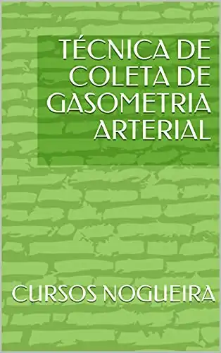 Baixar TÉCNICA DE COLETA DE GASOMETRIA ARTERIAL pdf, epub, mobi, eBook